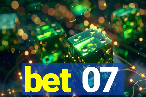 bet 07